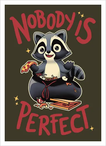 Nobody is Perfect