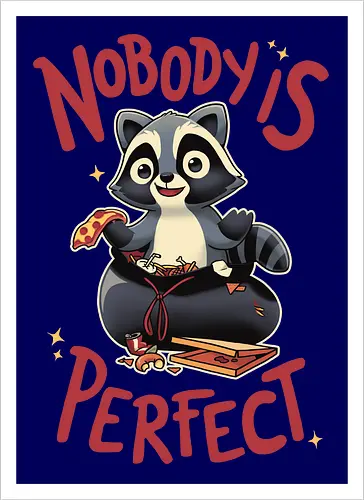 Nobody is Perfect