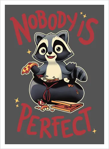 Nobody is Perfect