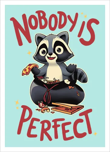 Nobody is Perfect