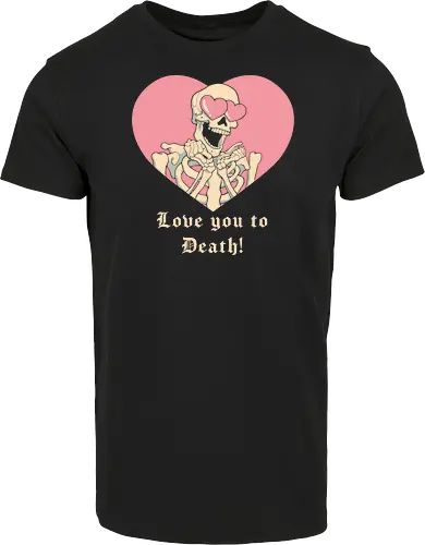 Love you to Death!