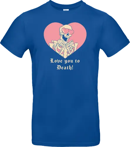 Love you to Death!