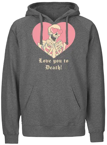 Love you to Death! - love, love you, liebe, Valentinstag, skeleton, skelett, valentines, death - Fairtrade Hoodie