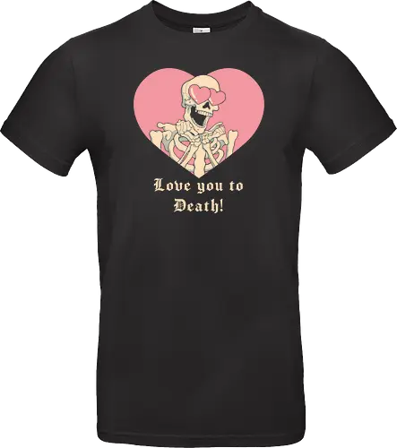 Love you to Death!
