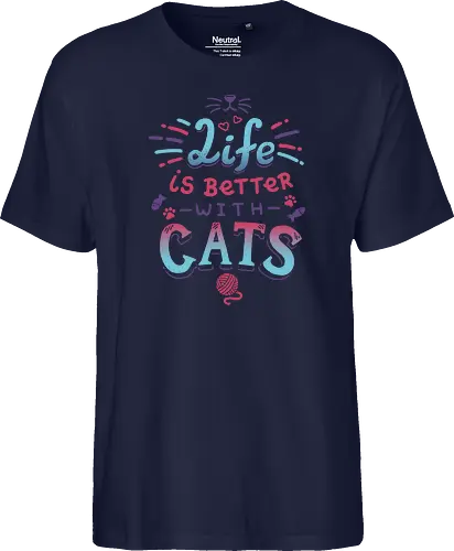 Life is better with Cats - cat, katze, haustier, pet, meow - Fairtrade T-Shirt