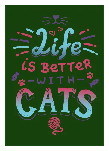 Life is better with Cats - cat, katze, haustier, pet, meow - Kunstdruck