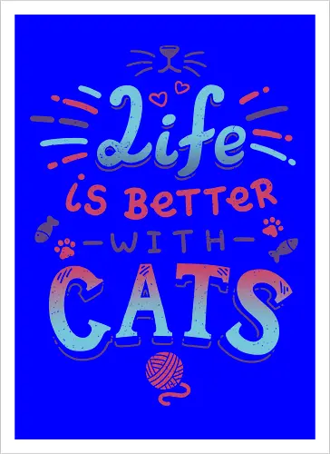 Life is better with Cats - cat, katze, haustier, pet, meow - Kunstdruck