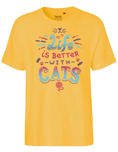 Life is better with Cats - cat, katze, haustier, pet, meow - Fairtrade T-Shirt
