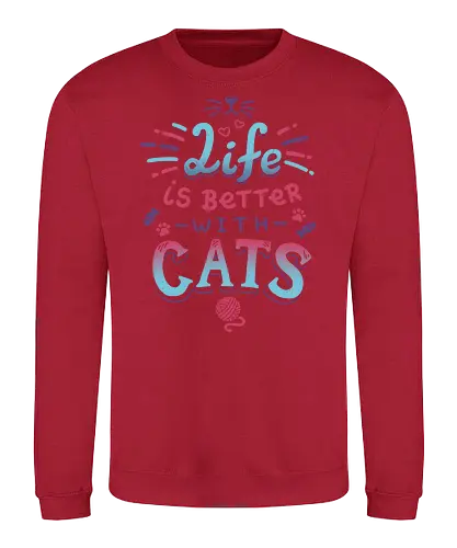 Life is better with Cats - cat, katze, haustier, pet, meow - Sweatshirt