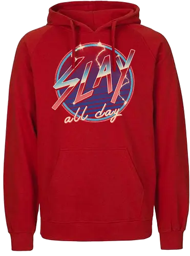 Slay All Day! - Slay, Statement - Fairtrade Hoodie