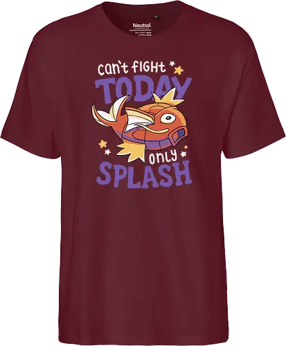 Can't Fight Today Only Splash