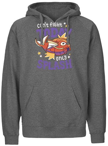 Can't Fight Today Only Splash - pocket, monster, motivation, splash, platscher, karp - Fairtrade Hoodie