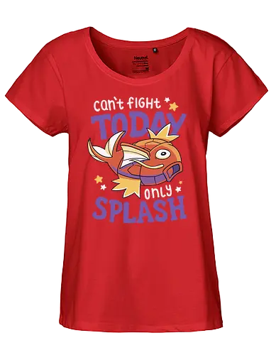Can't Fight Today Only Splash - pocket, monster, motivation, splash, platscher, karp - Fairtrade Girl Shirt