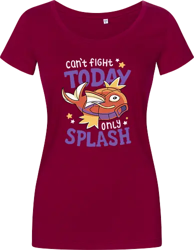 Can't Fight Today Only Splash