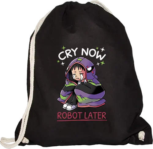 Cry Now, Robot Later