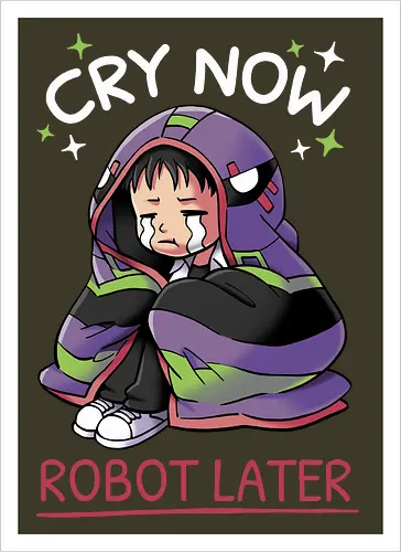 Cry Now, Robot Later