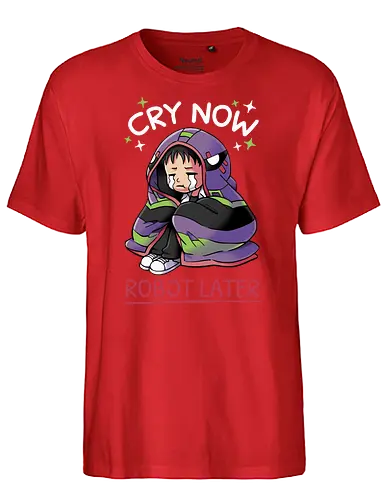 Cry Now, Robot Later - Shinji, NGE, evangelion, eva01, anime - Fairtrade T-Shirt