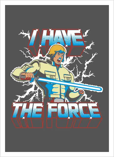 I have the Force