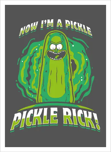 Now I'm A Pickle