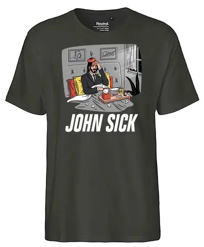 John Sick - john, Wick, action, sick, krank - Fairtrade T-Shirt