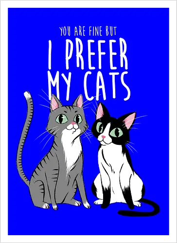 I prefer my cats