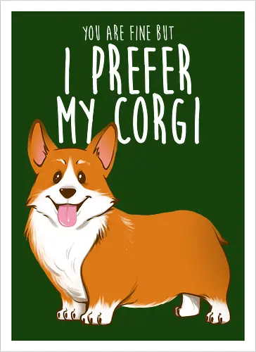 I prefer my Corgi
