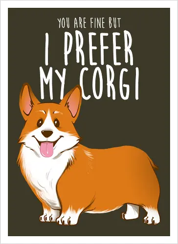 I prefer my Corgi