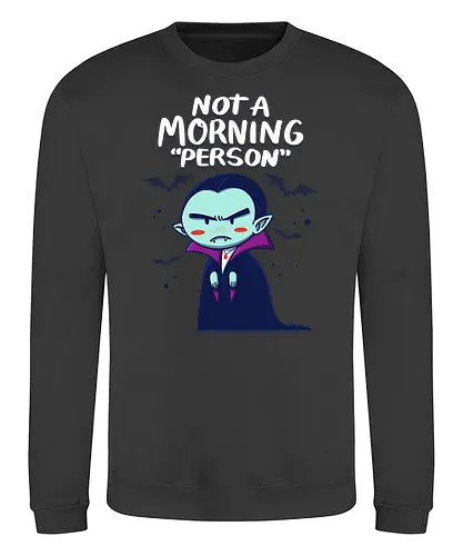 Not a Morning Person - vampire, vampir, morning, coffee, monday - Sweatshirt