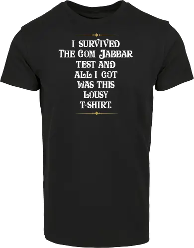 I survived the Gom Jabbar