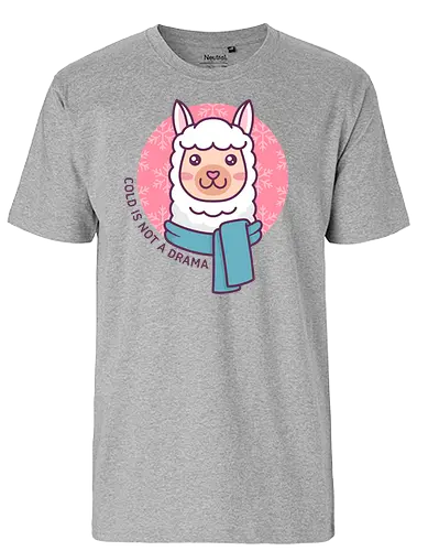 Cold is not a Drama - drama, llama, lama, Alpaka, winter - Fairtrade T-Shirt