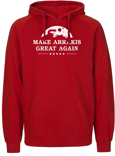 Make Arrakis Great Again - dune, Rakis - Fairtrade Hoodie