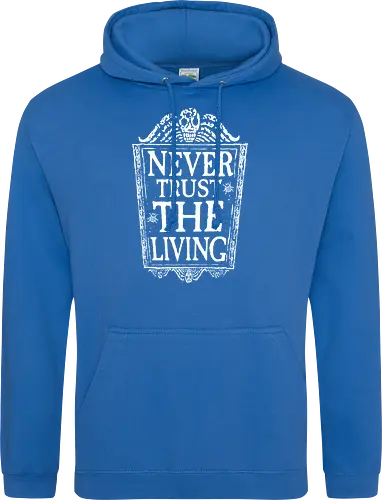 Never trust the living