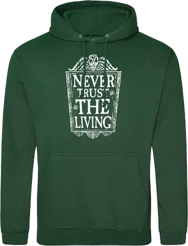 Never trust the living