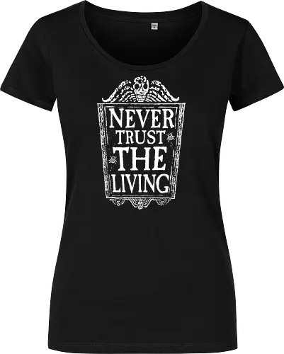 Never trust the living