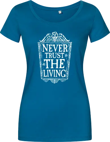 Never trust the living