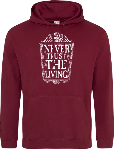 Never trust the living