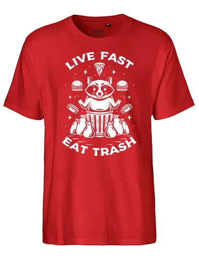 Live Fast t Trash - raccoon, trash, waschbär - Fairtrade T-Shirt