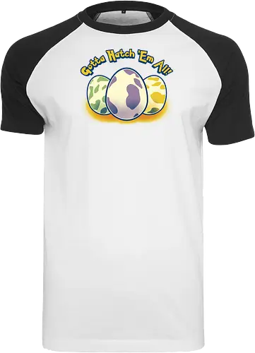 Gotta hatch 'em all