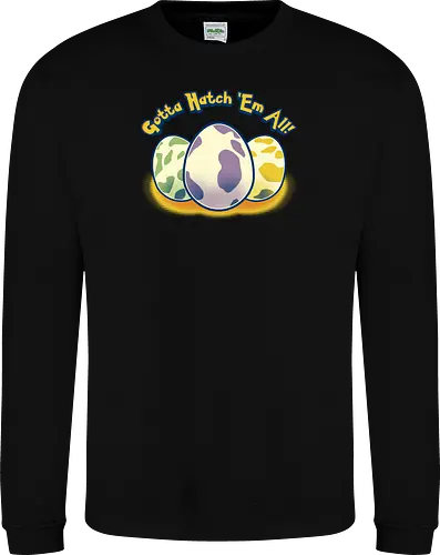 Gotta hatch 'em all