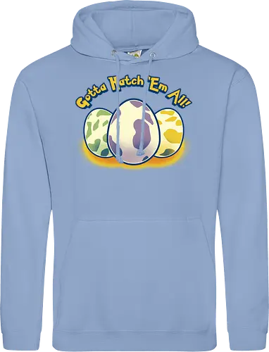 Gotta hatch 'em all