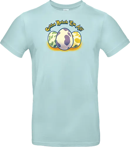 Gotta hatch 'em all