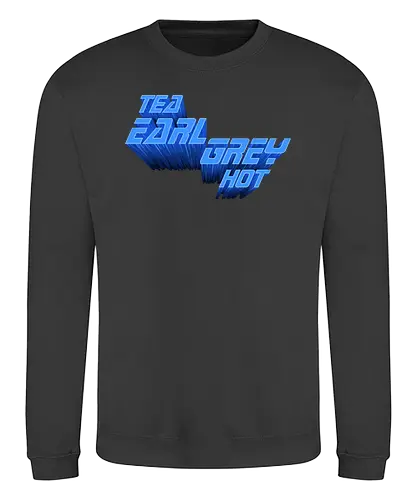 Earl Grey - picard, captain, drink, scifi, meme, replicator, replikator, tng, t - Sweatshirt
