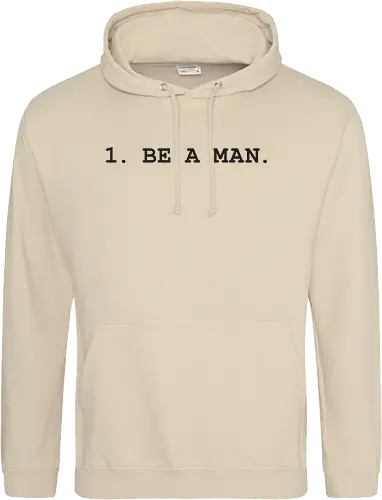 1. BE A MAN