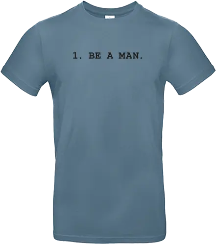 1. BE A MAN - swanson, parks, recrtion - Standard T-Shirt