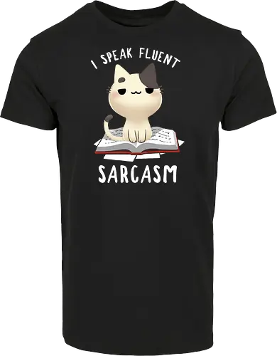 I speak fluent Sarcasm