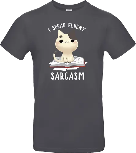 I speak fluent Sarcasm