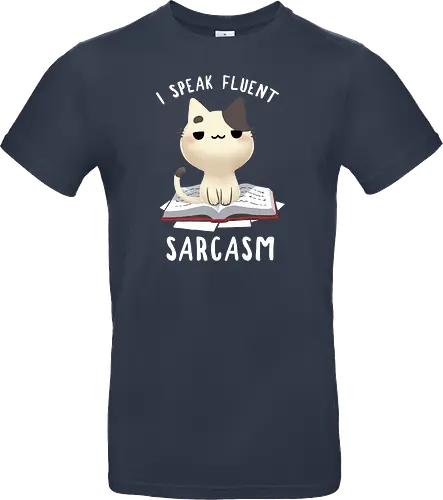 I speak fluent Sarcasm