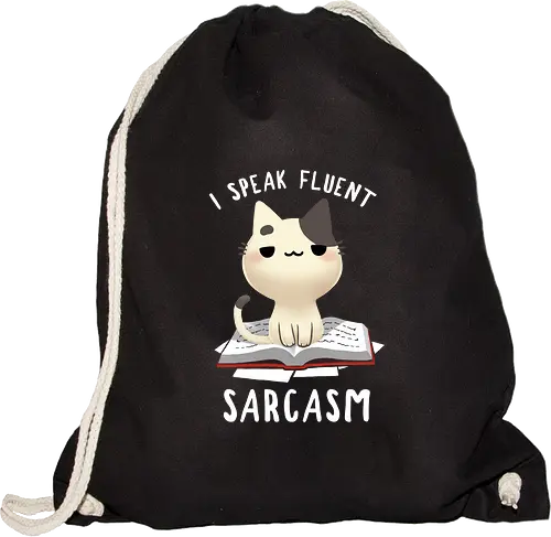 I speak fluent Sarcasm
