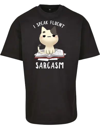 I speak fluent Sarcasm