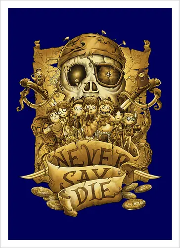 Never say die